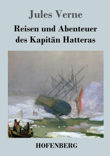 Reisen und Abenteuer des Kapitän Hatteras