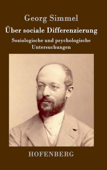 Über sociale Differenzierung: Soziologische und psychologische Untersuchungen