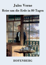 Title: Reise um die Erde in 80 Tagen, Author: Jules Verne