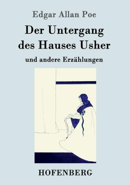 Der Untergang des Hauses Usher: und andere Erzählungen