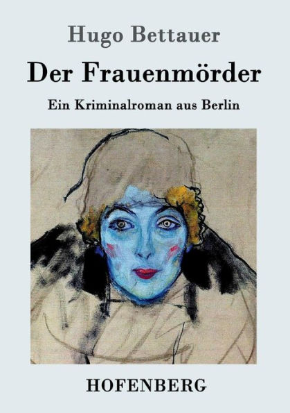 Der Frauenmörder: Ein Kriminalroman aus Berlin