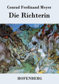 Title: Die Richterin, Author: Conrad Ferdinand Meyer