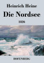 Die Nordsee: Die Reisebilder von 1826 mit den beiden Gedichtzyklen