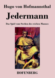 Title: Jedermann: Das Spiel vom Sterben des reichen Mannes, Author: Hugo von Hofmannsthal