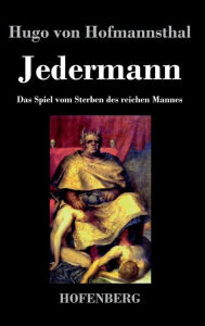 Title: Jedermann: Das Spiel vom Sterben des reichen Mannes, Author: Hugo von Hofmannsthal