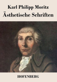 Title: Ästhetische Schriften, Author: Karl Philipp Moritz