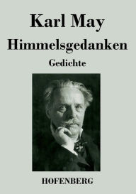 Title: Himmelsgedanken: Gedichte, Author: Karl May