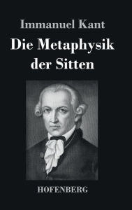 Title: Die Metaphysik der Sitten, Author: Immanuel Kant