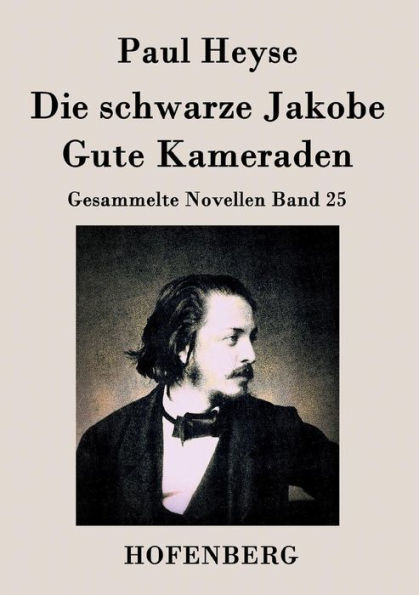 Die schwarze Jakobe / Gute Kameraden: Gesammelte Novellen Band 25