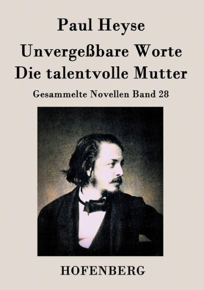 Unvergeßbare Worte / Die talentvolle Mutter: Gesammelte Novellen Band 28