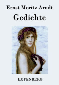 Title: Gedichte, Author: Ernst Moritz Arndt
