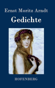 Title: Gedichte, Author: Ernst Moritz Arndt