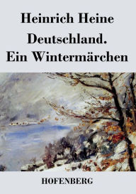 Title: Deutschland. Ein Wintermärchen, Author: Heinrich Heine