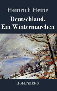 Title: Deutschland. Ein Wintermärchen, Author: Heinrich Heine