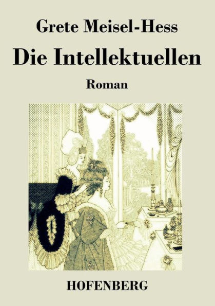 Die Intellektuellen: Roman