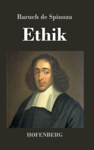 Title: Ethik: In geometrischer Weise behandelt in fünf Teilen, Author: Baruch de Spinoza