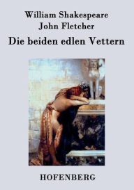 Title: Die beiden edlen Vettern, Author: William Shakespeare