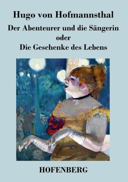 Der Abenteurer und Die Sängerin oder Geschenke des Lebens