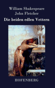 Title: Die beiden edlen Vettern, Author: William Shakespeare