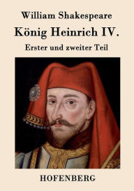 Title: König Heinrich IV.: Erster und zweiter Teil, Author: William Shakespeare