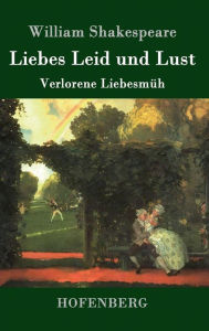 Title: Liebes Leid und Lust: (Verlorene Liebesmüh), Author: William Shakespeare