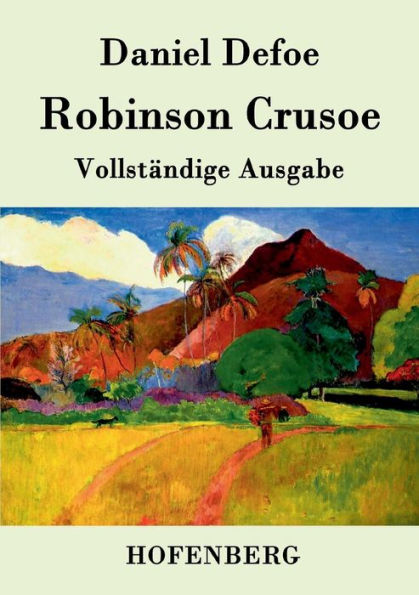 Robinson Crusoe: Vollständige Ausgabe