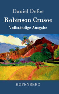 Title: Robinson Crusoe: Vollständige Ausgabe, Author: Daniel Defoe