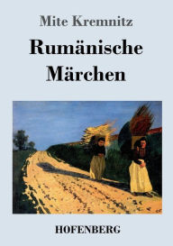Title: Rumänische Märchen, Author: Mite Kremnitz