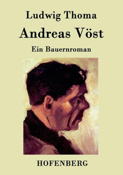 Andreas Vöst: Ein Bauernroman