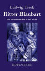 Ritter Blaubart: Ein Ammenmärchen in vier Akten