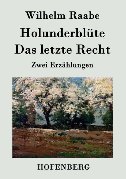 Holunderblüte / Das letzte Recht: Zwei Erzählungen