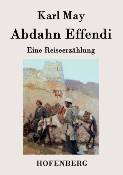 Abdahn Effendi: Eine Reiseerzï¿½hlung