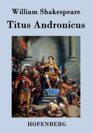 Title: Titus Andronicus, Author: William Shakespeare