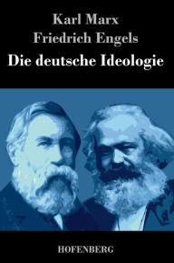 Title: Die deutsche Ideologie, Author: Karl Marx