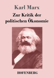 Title: Zur Kritik der politischen Ökonomie, Author: Karl Marx