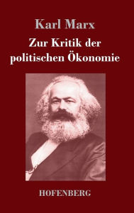 Title: Zur Kritik der politischen Ökonomie, Author: Karl Marx