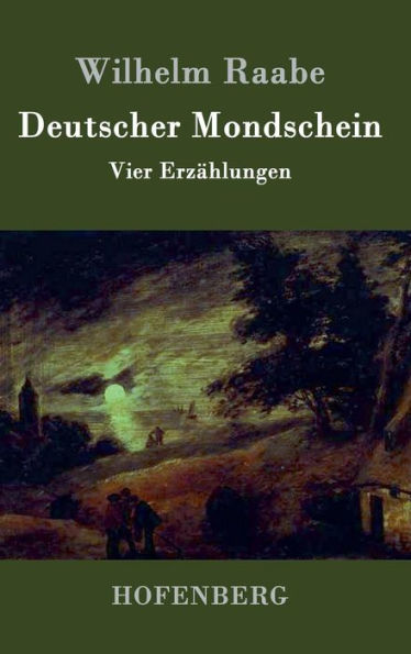 Deutscher Mondschein: Vier Erzählungen