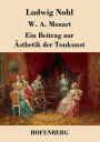 W. A. Mozart: Ein Beitrag zur Ästhetik der Tonkunst