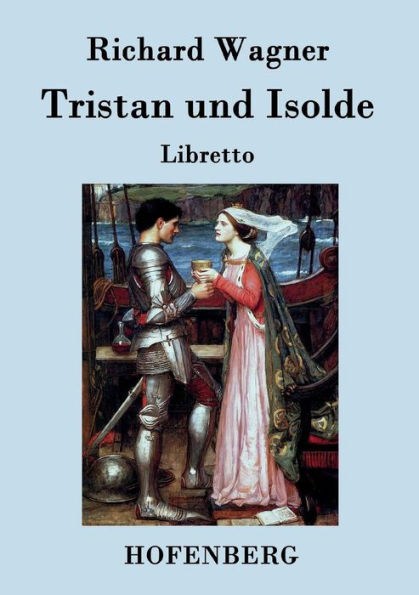 Tristan und Isolde: Oper in drei Aufzügen Textbuch