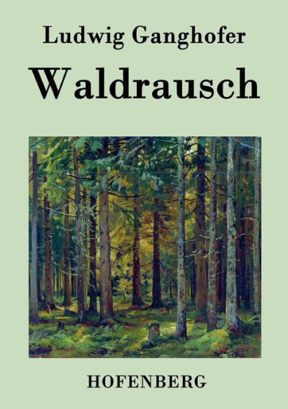 Waldrausch: Vollständige Ausgabe