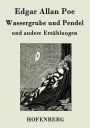 Wassergrube und Pendel: und andere Erzï¿½hlungen