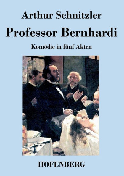 Professor Bernhardi: Komödie fünf Akten
