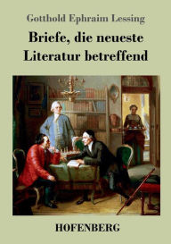 Title: Briefe, die neueste Literatur betreffend, Author: Gotthold Ephraim Lessing