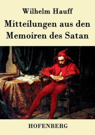 Title: Mitteilungen aus den Memoiren des Satan, Author: Wilhelm Hauff