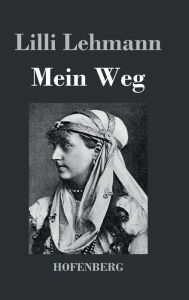 Title: Mein Weg, Author: Lilli Lehmann