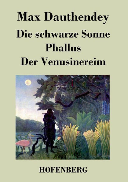 Die schwarze Sonne / Phallus Der Venusinereim: Gedichte