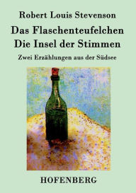 Title: Das Flaschenteufelchen / Die Insel der Stimmen: Zwei Erzählungen aus der Südsee, Author: Robert Louis Stevenson