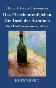 Title: Das Flaschenteufelchen / Die Insel der Stimmen: Zwei Erzählungen aus der Südsee, Author: Robert Louis Stevenson