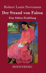 Title: Der Strand von Falesa: Eine Südsee-Erzählung, Author: Robert Louis Stevenson