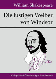 Title: Die lustigen Weiber von Windsor, Author: William Shakespeare